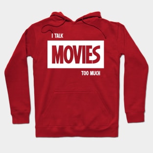 I Talk Movies Too Much Hoodie